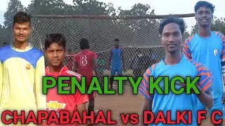 CHAPABAHAL vs DALKI F C//HIGHLIGHT PENALTY KICK//Brahmnidei football tournament 2022