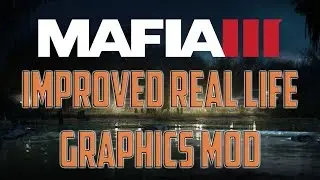 MAFIA 3 - MOD gameplay &ndash; Improved Real life Graphics Mod - Windows 10, 1440p