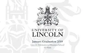 January Graduation: 23 January 2019, 10:30am | University of Lincoln