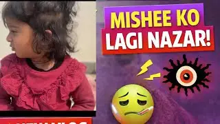 🧿✨ Bachchi Ko Nazar Lagna &ndash; सच या इत्तेफाक? | Mishee Vlog