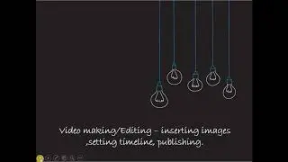 learn how to video making/editing – inserting images | setting timeline | publishing in hindi