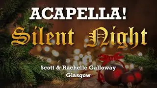 ♬ Silent Night (Acapella) - Christmas Carol Worship Song, Four Part Harmony Duet