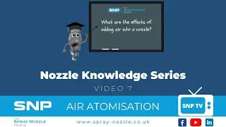 Nozzle Knowledge Series - Video 7: Air Atomisation