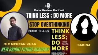 Think less, Do More# Book Review#Podcast#PeterHollins#New Bright Future Academy