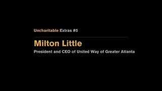 Uncharitable Extras #5 - Nonprofits are businesses. Milton Little of United Way Greater Atlanta