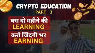 Learn For 2 Months And Earn BIG For Life! Crypto Education | Part 3