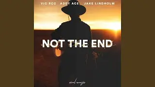 Not the End