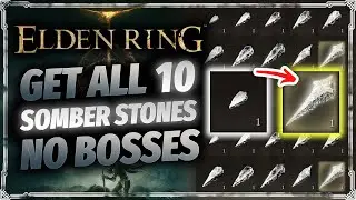 Elden Ring - Get ALL 10 Somber Smithing Stones Early! No Bosses! (NEW)