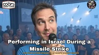 Performing in Israel During a Missile Strike | Coop's Comedy Corner 39