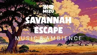 Savannah Escape 🌾| Mizu Temple 🌸| Chill, Study, Focus | Peaceful Savannah Ambience |