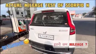 Actual Mileage Test Of Scorpio N | इतनी कम Mileage? | Very Disappointed😔