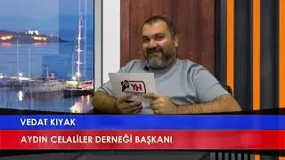 VEDAT KIYAK - AYDIN CELALİLER DERNEĞİ BAŞKANI
