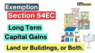 Section 54EC Exemption from Long Term Capital Gain on Land & Building | Exemption Under Section 54EC