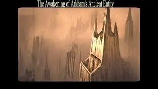 The Awakening of Arkham's Ancient Entity - Dark Ambient Psychedelic Inspired by Lovecraft