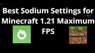 Best Sodium Settings for Minecraft 1.21 Maximum FPS