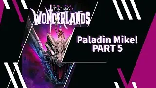 Tiny Tina's Wonderlands: Paladin Mike! Part 5 #gaming #gameplay #funny