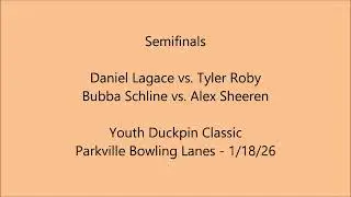 Youth Duckpin Classic 2026 Semifinals: Daniel Lagace vs. Tyler Roby / Bubba Schline vs. Alex Sheeren