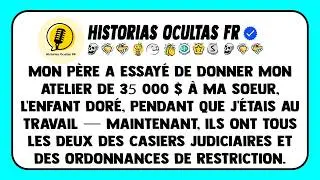 Mon père a essayé de donner mon atelier de 35 000 $ à ma sœur, l'enfant doré, pendant que j'étais...