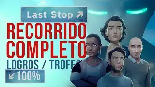 LAST STOP | JUEGO COMPLETO 100% | TODOS LOS LOGROS / TROFEOS