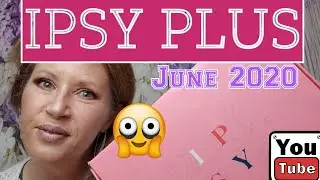 Ipsy Plus #1 June 2020 unboxing!  Love 💘 it or Chuck it?
