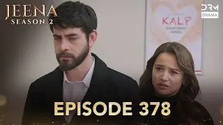 Turkish Drama in Urdu | JEENA Season 2 Episode 378 | Urdu Dubbed | UH1O