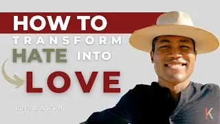 LOVE TALKS | How To Transform Hate Into Love