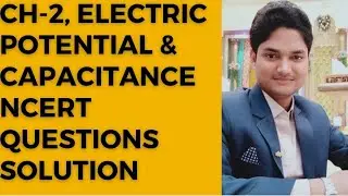 Physics , CH-2 - Electric Potential and capacitance , NCERT questions solutions #important
