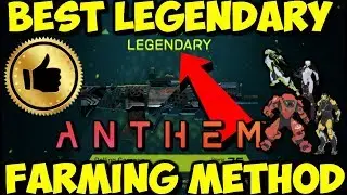 ANTHEM | LEGENDARY & MASTERWORK FARM | THE BEST METHOD