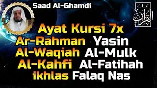 Ayat Kursi 7x,Surah Ar Rahman, Yasin, Al Waqiah, Al Kahfi, Al Mulk,Fatihah,Falaq,An Nas, Saad Ghamdi