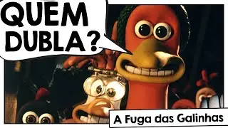 CONHEÇA OS DUBLADORES DE A FUGA DAS GALINHAS