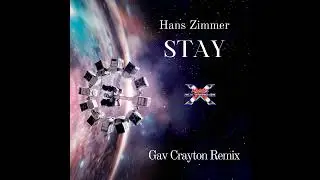 Hans Zimmer - STAY (Gav Crayton Remix)