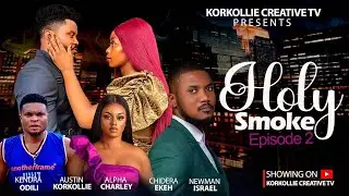 Holy Smoke episode 2, a Nigerian / Liberian movies 2026 