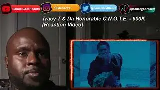 Tracy T & Da Honorable C.N.O.T.E. - 500K (Official Music Video)| REACTION