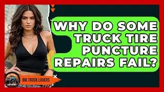 Why Do Some Truck Tire Puncture Repairs Fail? - Big Truck Lovers