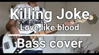 Killing Joke - Love like blood Bass cover