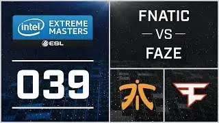#39 - IEM Katowice 2018 - Fnatic vs FaZe