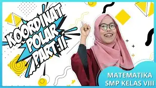 Koordinat Polar Part 2 - Matematika SMP kelas 8