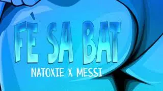 Natoxie Ft Messi - F&egrave; Sa Bat (Ozanam Riddim) 2020
