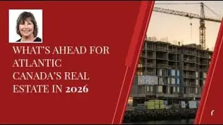 What&rsquo;s Ahead for Atlantic Canada&rsquo;s Real Estate in 2026