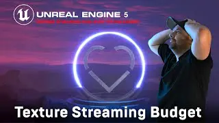 Unreal 5 - Texture Streaming Pool Budget