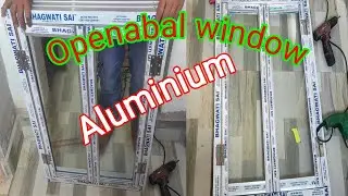 Openabal Aluminium window ! how to make Aluminium Openable Window ! Aluminium khirki  !