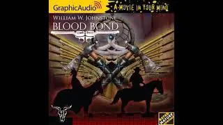 Blood Bond by William W. Johnstone with J.A. Johnstone (GraphicAudio Guide)