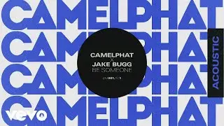 CamelPhat, Jake Bugg - Be Someone (Acoustic) [Audio]