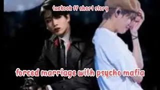 forced marriage with psycho mafia /takeoff/short story/part-1/ @bangtanworldbts7puja