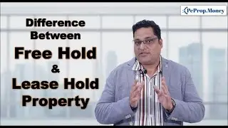 Difference Between Lease Hold & Free Hold Properties