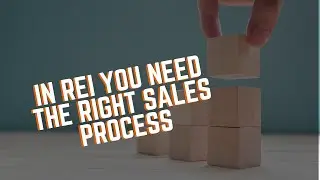 In REI You Need The Right Sales Process