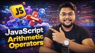 Master JavaScript Arithmetic Operators in One Video | Complete Guide with Examples (2026)
