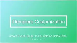 Event Hander in iDempiere | iDempiere ERP Customization | Create Event Handler for Sales Order
