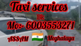 Taxi services contact number 6003553271 #assam #meghalaya #Arunachal Pradesh