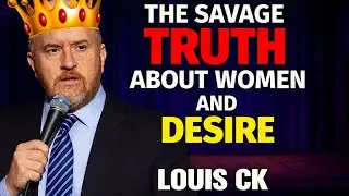 Louis CK The Savage Truth About Women and Desire | Raw & Hilarious Stand-Up Comedy